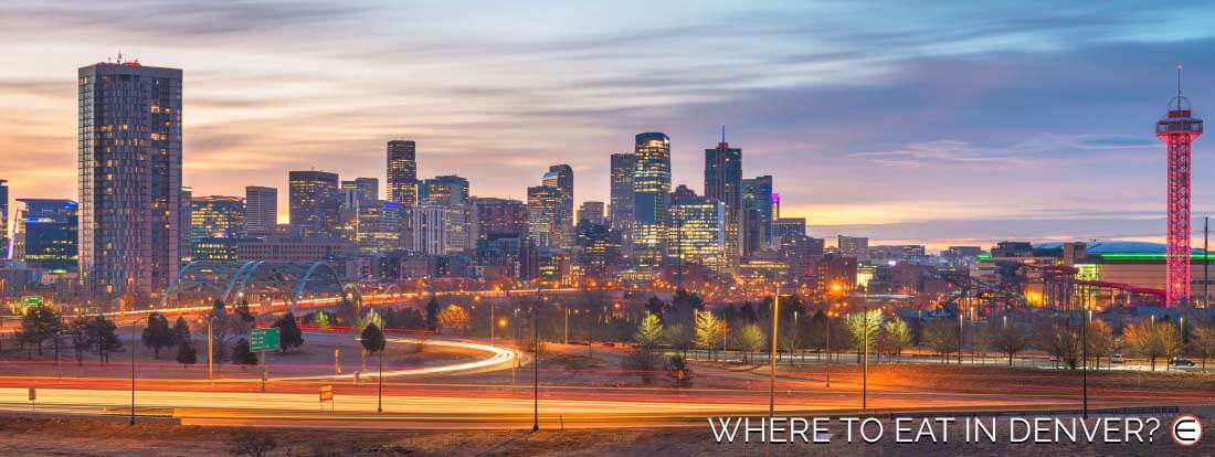 Where To Eat In Denver?