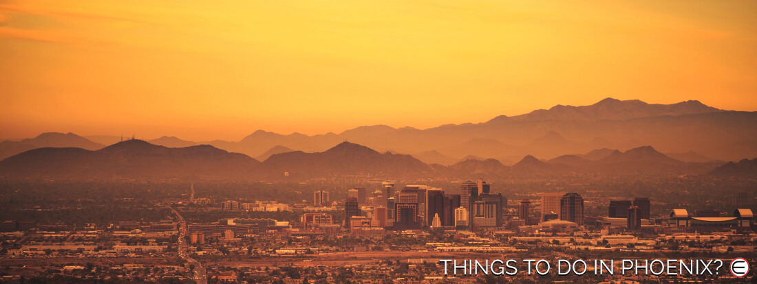 Things To Do In Phoenix?