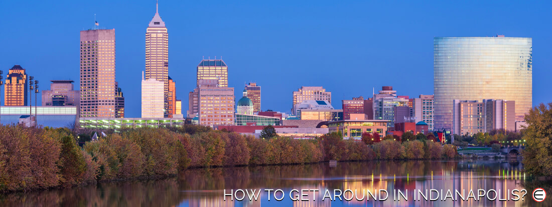 How To Get Around In Indianapolis?